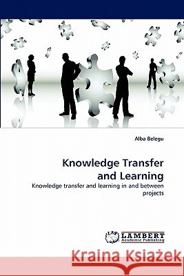Knowledge Transfer and Learning Alba Belegu 9783838397078