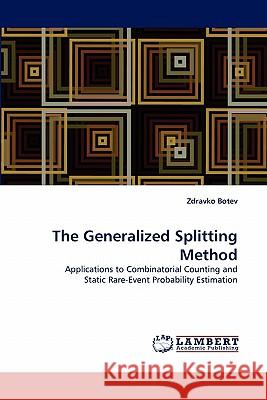 The Generalized Splitting Method Zdravko Botev 9783838397269