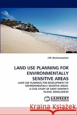 Land Use Planning for Environmentally Sensitive Areas J M Quamruzzaman 9783838397498 LAP Lambert Academic Publishing