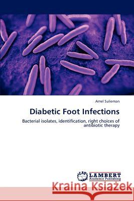 Diabetic Foot Infections Sulieman Amel 9783838397726 LAP Lambert Academic Publishing