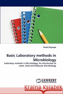 Basic Laboratory Methods in Microbiology David Onyango 9783838398105