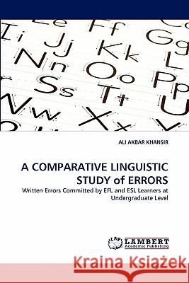 A Comparative Linguistic Study of Errors Ali Akbar Khansir 9783838398303