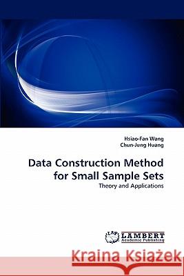 Data Construction Method for Small Sample Sets Hsiao-Fan Wang (National Tsing Hua University, ROC), Chun-Jung Huang 9783838398372