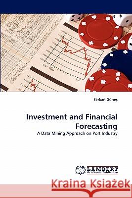 Investment and Financial Forecasting Serkan Güneş 9783838398839 LAP Lambert Academic Publishing