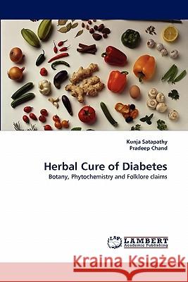 Herbal Cure of Diabetes Kunja Satapathy, Pradeep Chand 9783838399737