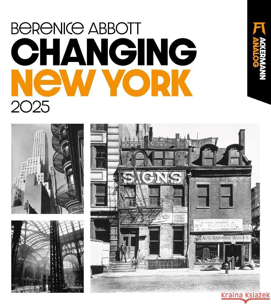 Changing New York Kalender 2025 Abbott, Berenice, Ackermann Kunstverlag 9783838425078