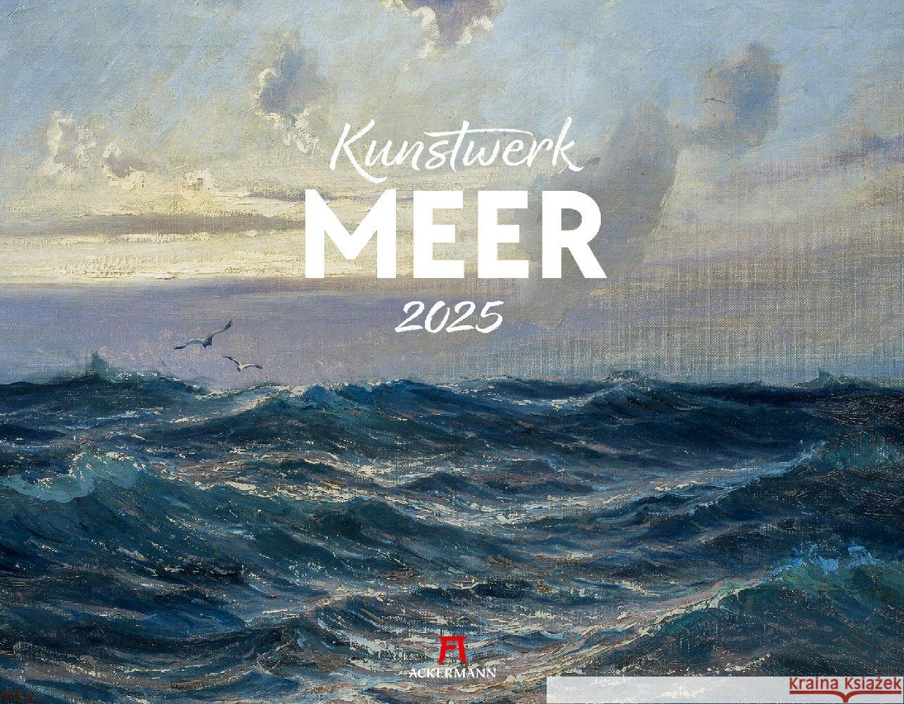 Kunstwerk Meer Kalender 2025 Ackermann Kunstverlag 9783838425535