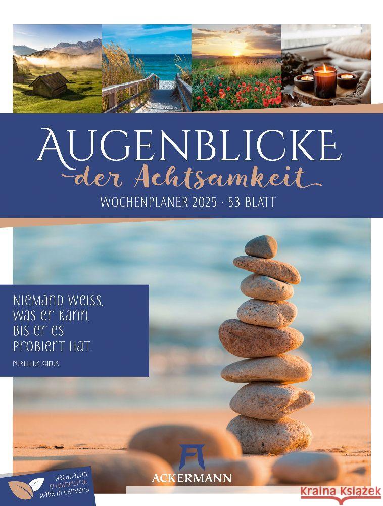 Augenblicke der Achtsamkeit - Wochenplaner Kalender 2025 Ackermann Kunstverlag 9783838425931
