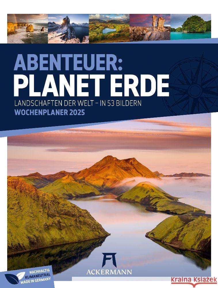Planet Erde - Landschaften der Welt - Wochenplaner Kalender 2025 Ackermann Kunstverlag 9783838435008