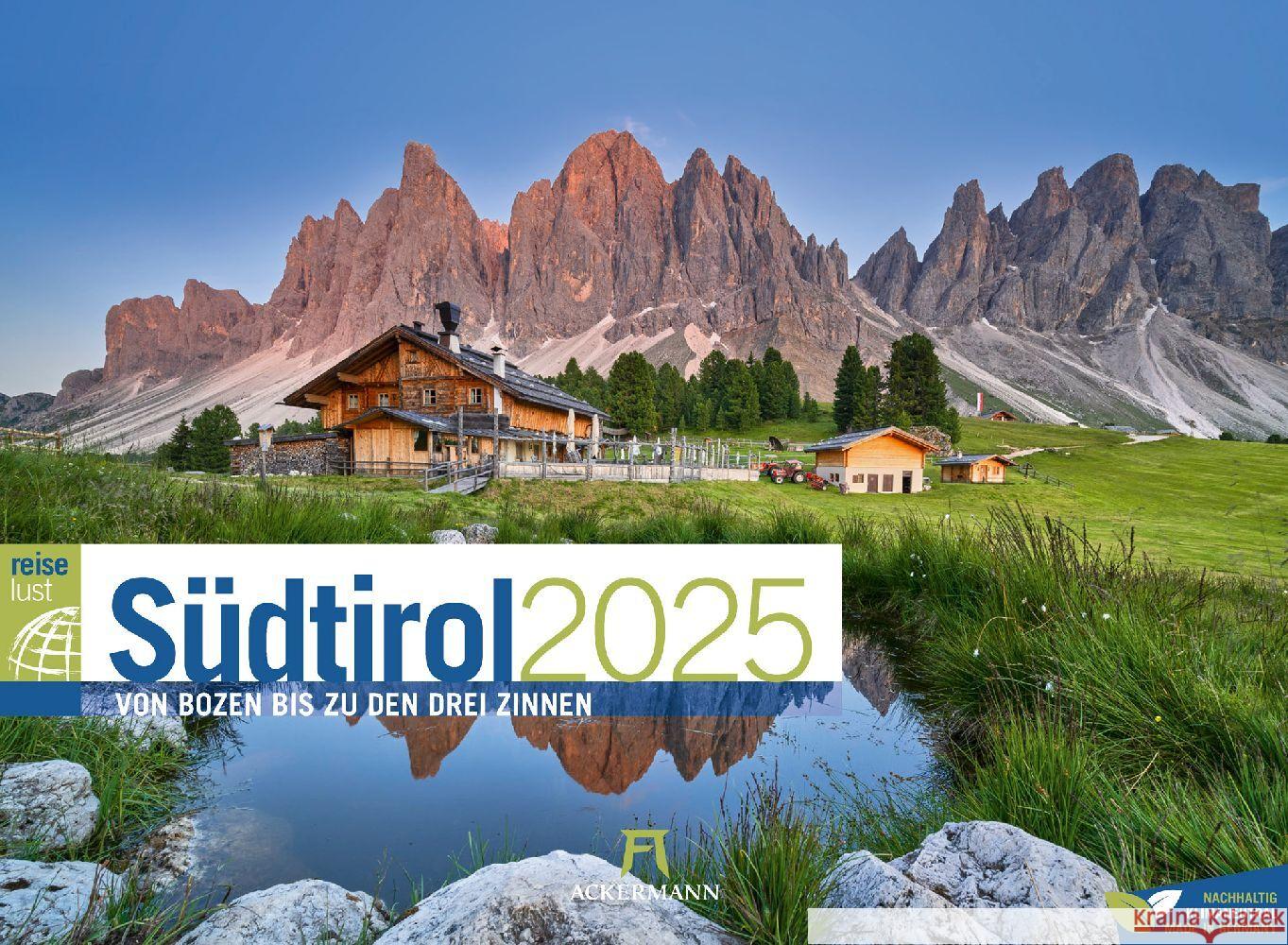 Südtirol - von Bozen bis zu den drei Zinnen - ReiseLust Kalender 2025 Ackermann Kunstverlag 9783838435206