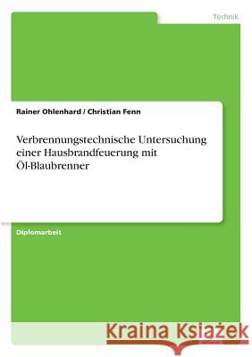 Verbrennungstechnische Untersuchung einer Hausbrandfeuerung mit Öl-Blaubrenner Ohlenhard, Rainer 9783838602424