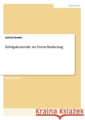Erfolgskontrolle im Event-Marketing Astrid Zander 9783838615196 Diplom.de
