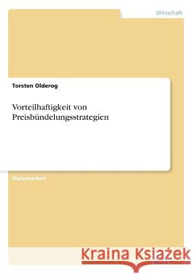 Vorteilhaftigkeit von Preisbündelungsstrategien Olderog, Torsten 9783838634418