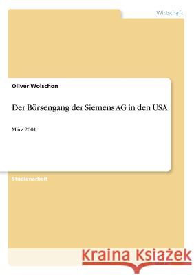 Der Börsengang der Siemens AG in den USA: März 2001 Wolschon, Oliver 9783838643335