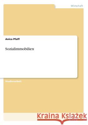 Sozialimmobilien Anica Pfaff 9783838644035 Diplom.de