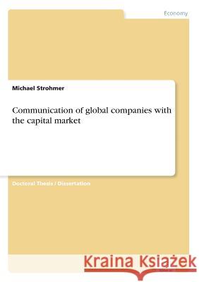Communication of global companies with the capital market Michael Strohmer 9783838651613