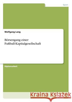 Börsengang einer Fußball-Kapitalgesellschaft Lang, Wolfgang 9783838654522