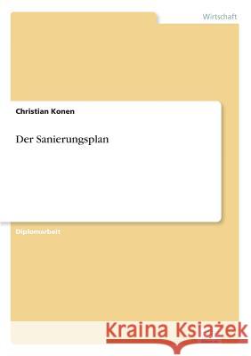 Der Sanierungsplan Christian Konen 9783838656625 Diplom.de