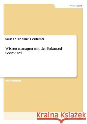 Wissen managen mit der Balanced Scorecard Sascha Klein Mario Dederichs 9783838657073