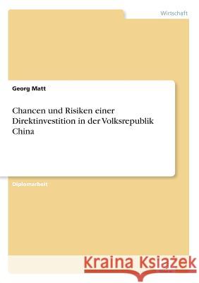 Chancen und Risiken einer Direktinvestition in der Volksrepublik China Georg Matt 9783838691183 Grin Verlag