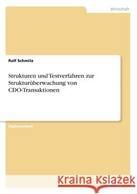 Strukturen und Testverfahren zur Strukturüberwachung von CDO-Transaktionen Schmitz, Ralf 9783838694610 Grin Verlag