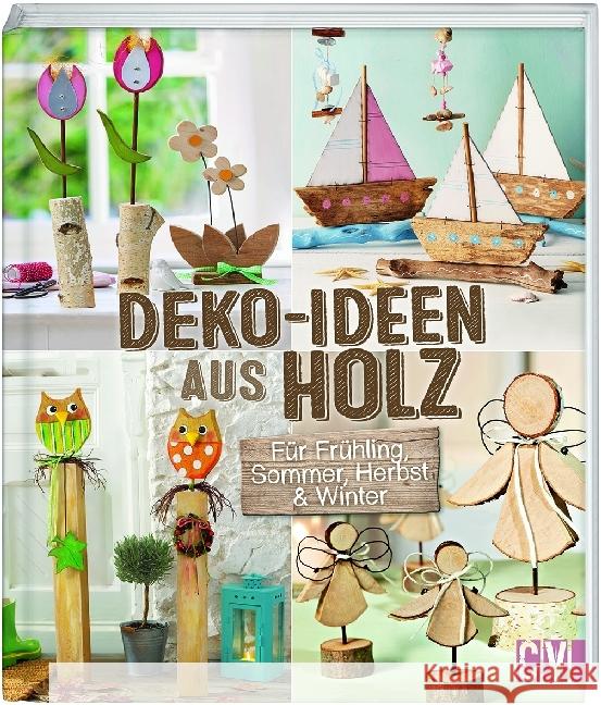 Deko-Ideen aus Holz : Für Frühling, Sommer, Herbst & Winter Auenhammer, Gerlinde; Dawidowsk, Marion; Diepolder, Annette 9783838836256