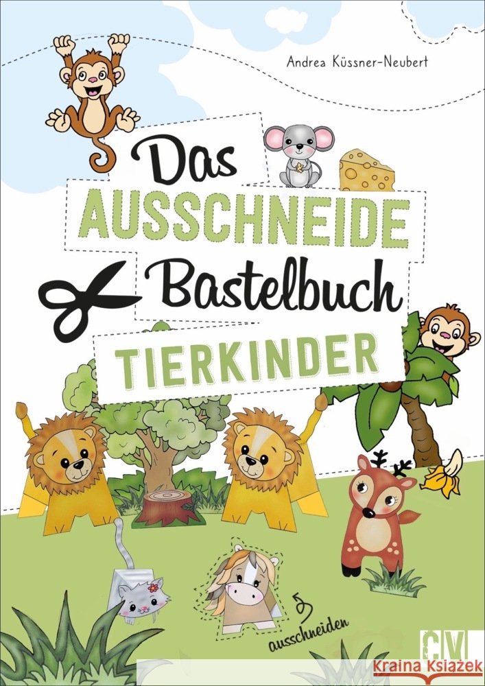 Das Ausschneide-Bastelbuch Tierkinder Küssner-Neubert, Andrea 9783838837796