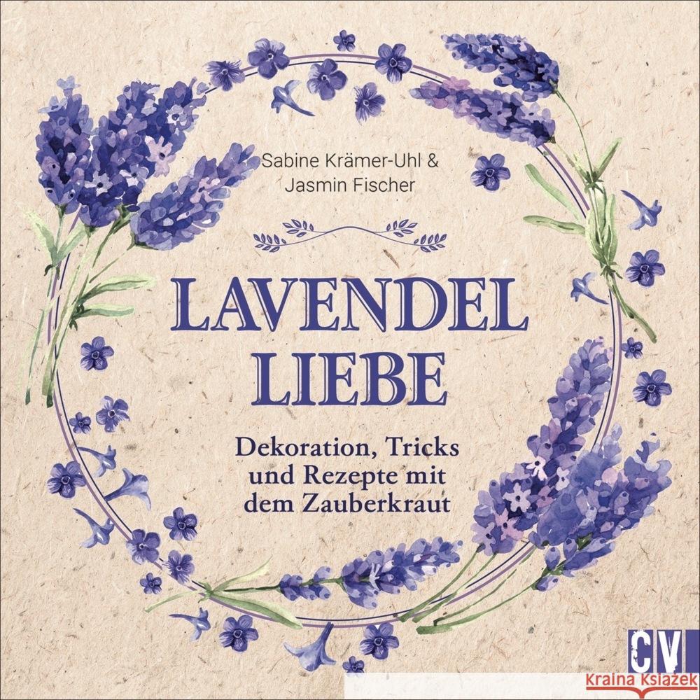 Lavendel-Liebe Krämer-Uhl, Sabine, Fischer, Jasmin 9783838837802