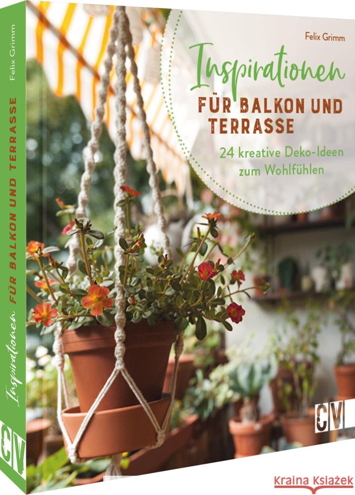 Inspirationen für Balkon und Terrasse Grimm, Felix 9783838838229