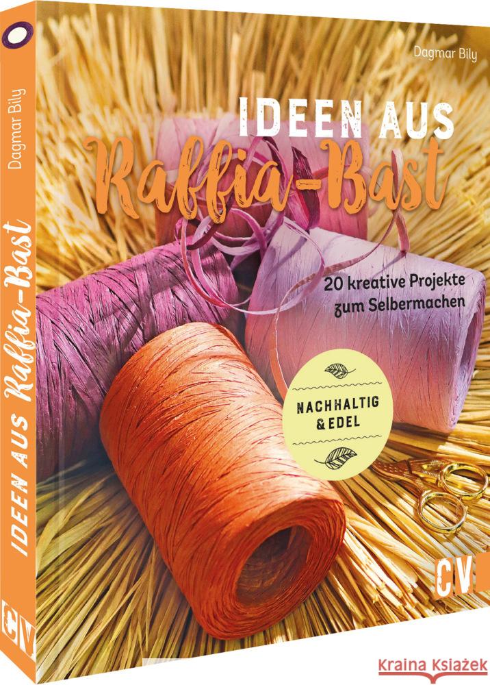 Ideen aus Raffia-Bast Bily, Dagmar 9783838838359