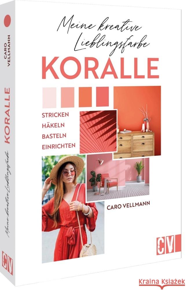 Meine kreative Lieblingsfarbe KORALLE Hoffmeister, Karoline, Hug, Veronika, Ruf, Sabine 9783838838663