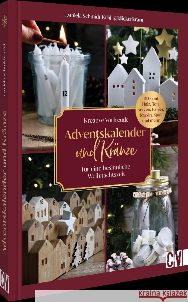 Kreative Vorfreude: Adventskalender und Kränze für eine besinnliche Weihnachtszeit Schmidt-Kohl, Daniela 9783838839943