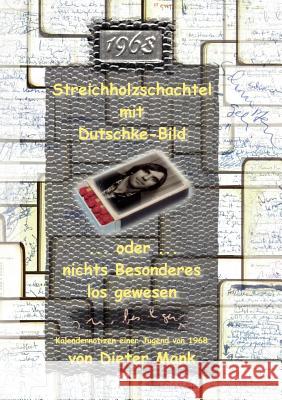 Streichholzschachtel mit Dutschke-Bild: nichts Besonderes los gewesen Mank, Dieter 9783839101575 Books on Demand