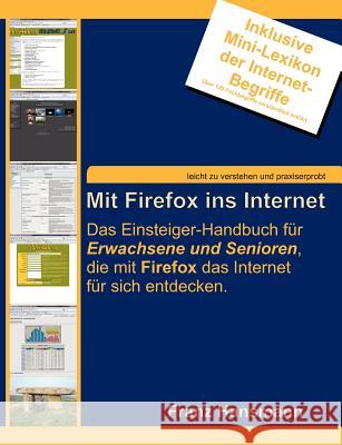 Mit Firefox ins Internet: Firefox für Einsteiger Hansmann, Franz 9783839102695 Books on Demand