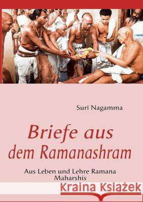 Briefe aus dem Ramanashram: Aus Leben und Lehre Ramana Maharshis Nagamma, Suri 9783839106372 Books on Demand