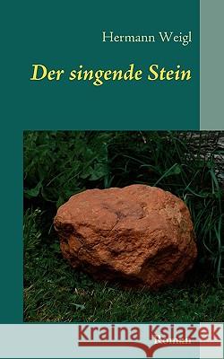 Der singende Stein: Der Weg zwischen den Sternen 4 Weigl, Hermann 9783839108284 Bod