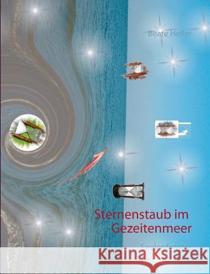 Sternenstaub im Gezeitenmeer: Seelenfenster Hefler, Beate 9783839112748 Books on Demand