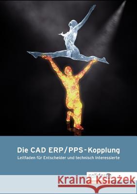 Die CAD - ERP/PPS Kopplung: Leitfaden für Entscheider und technisch Interessierte Renz, Jochen 9783839114117