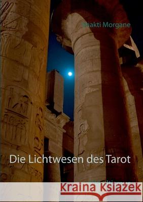 Die Lichtwesen des Tarot: Okkultismus Morgane, Shakti 9783839116432 Books on Demand