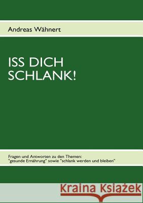 Iss Dich schlank! Andreas W 9783839118030 Books on Demand