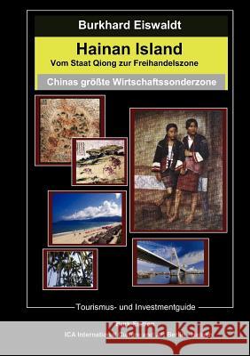 Hainan Island. Vom Staat Qiong zur Freihandelszone: Chinas groesste Wirtschaftssonderzone Eiswaldt, Burkhard 9783839120880