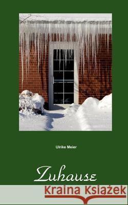 Zuhause: Eine kleine Weihnachtsgeschichte Ulrike Meier 9783839123003 Books on Demand