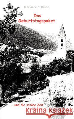 Das Geburtstagspaket: ...und die schöne Zeit in Südtirol Kruse, Marianne C. 9783839128473 Books on Demand