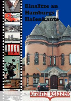 Einsätze an Hamburgs Hafenkante: Buch über TV-Serie Röhe, Matthias 9783839131695 Books on Demand