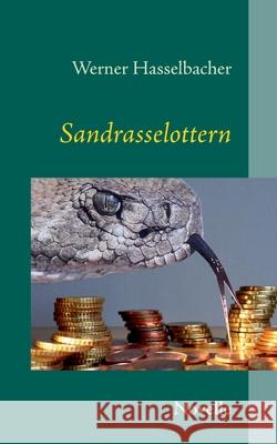 Sandrasselottern : Novelle Werner Hasselbacher 9783839133989 Books on Demand