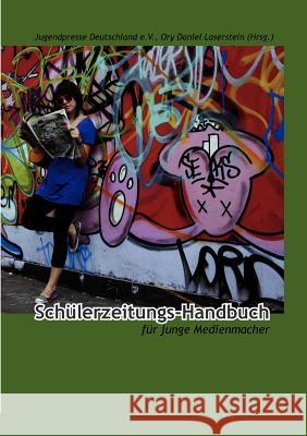 Schülerzeitungs-Handbuch: für junge Medienmacher Deutschland E. V., Jugendpresse 9783839135907 Books on Demand