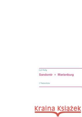 Sandomir + Marienburg: 2 Theaterstücke Reißig, Erich 9783839138274 Books on Demand