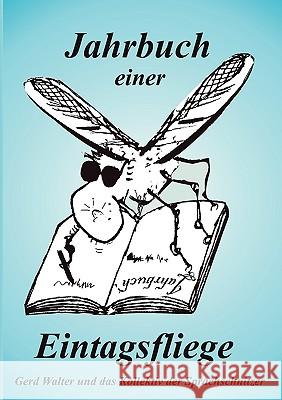 Jahrbuch einer Eintagsfliege Gerd Walter 9783839142240 