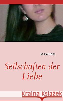 Seilschaften der Liebe Jo Halunke 9783839143780 