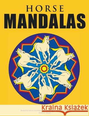 Horse Mandalas - Beautiful horse mandalas for colouring in and meditation Andrew Abato 9783839144176 Books on Demand